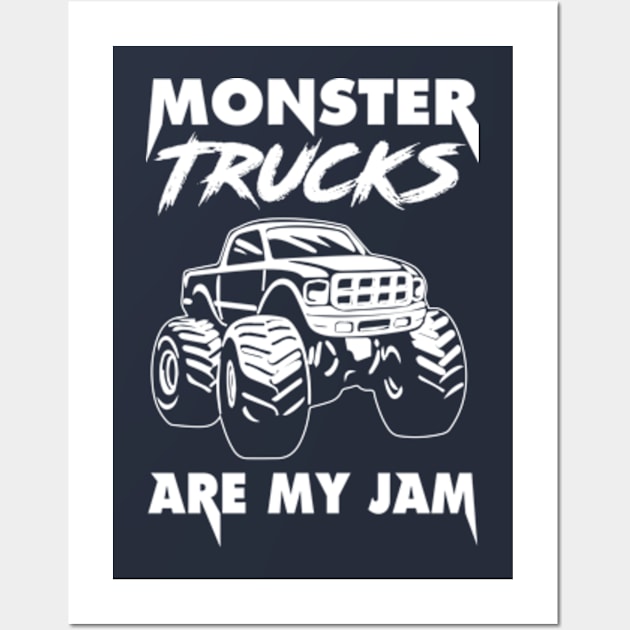 Monster Trucks Are My Jam Wall Art by AdultSh*t